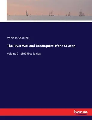 A folyami háború és a Szudán visszahódítása: kötet - 1899 Első kiadás - The River War and Reconquest of the Soudan: Volume 2 - 1899 First Edition