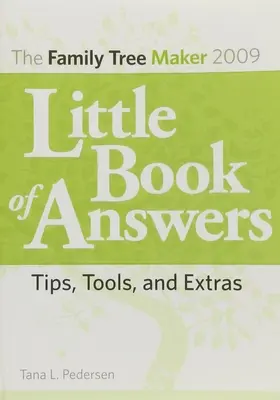 A Family Tree Maker 2009 kis válaszkönyve: Tippek, eszközök és extrák - The Family Tree Maker 2009 Little Book of Answers: Tips, Tools, and Extras