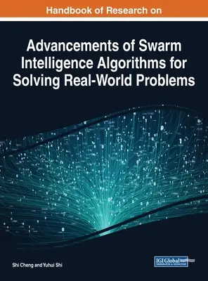 A valós világbeli problémák megoldására szolgáló rajintelligencia-algoritmusok fejlődésével kapcsolatos kutatások kézikönyve - Handbook of Research on Advancements of Swarm Intelligence Algorithms for Solving Real-World Problems