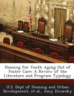 Lakhatás a nevelőszülői ellátásból kikerülő fiatalok számára: A szakirodalom áttekintése és a programtípusok tipológiája - Housing for Youth Aging Out of Foster Care: A Review of the Literature and Program Typology