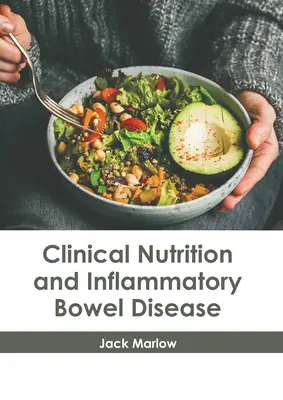 Klinikai táplálkozás és gyulladásos bélbetegség - Clinical Nutrition and Inflammatory Bowel Disease