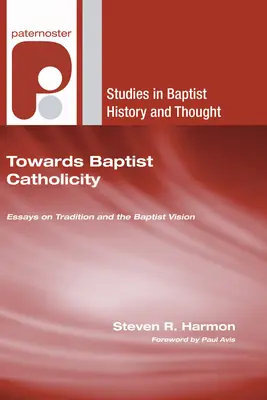 A baptista katolicitás felé - Towards Baptist Catholicity