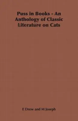 Könyves Kandúr - A macskákról szóló klasszikus irodalom antológiája - Puss in Books - An Anthology of Classic Literature on Cats