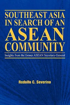 Délkelet-Ázsia az ASEAN-közösséget keresve - Southeast Asia in Search of an ASEAN Community