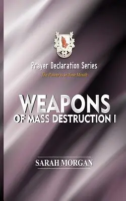 Imádságnyilatkozat-sorozat: Tömegpusztító fegyverek I. - Prayer Declaration Series: Weapons of Mass Destruction I