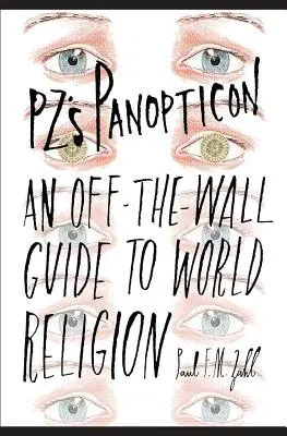 PZ Panoptikum: A világvallás kalauza - PZ's Panopticon: An Off-the-Wall Guide to World Religion