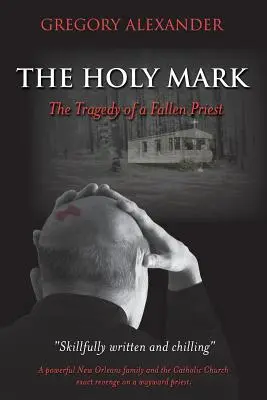 A Szent Márk: Egy bukott pap tragédiája - The Holy Mark: The Tragedy of a Fallen Priest