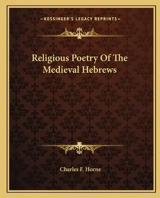 A középkori héberek vallásos költészete - Religious Poetry Of The Medieval Hebrews