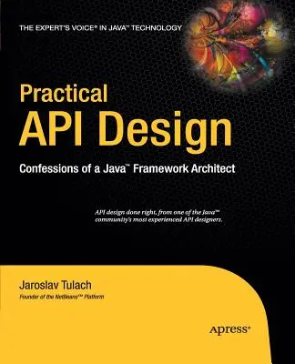 Gyakorlati API-tervezés: Egy Java-keretrendszer-építész vallomásai - Practical API Design: Confessions of a Java Framework Architect