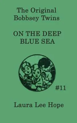 A Bobbsey-ikrek a mélykék tengeren - The Bobbsey Twins on the Deep Blue Sea