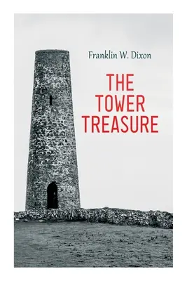 A torony kincse: Kaland- és rejtélyes regény (The Hardy Boys Series No.1) - The Tower Treasure: Adventure & Mystery Novel (The Hardy Boys Series No.1)