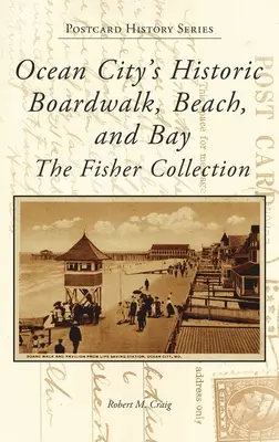 Ocean City történelmi sétánya, strandja és öble: A Fisher-gyűjtemény - Ocean City's Historic Boardwalk, Beach, and Bay: The Fisher Collection