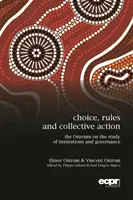 Választás, szabályok és kollektív cselekvés: Ostromék az intézmények és a kormányzás tanulmányozásáról - Choice, Rules and Collective Action: The Ostroms on the Study of Institutions and Governance