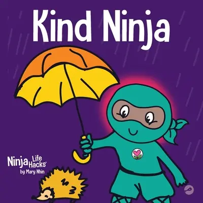 Kind Ninja: Egy gyermekkönyv a kedvességről - Kind Ninja: A Children's Book About Kindness