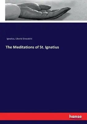 Szent Ignác elmélkedései - The Meditations of St. Ignatius