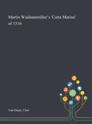 Martin Waldseemller 1516-os „Carta Marina” című műve - Martin Waldseemller's 'Carta Marina' of 1516