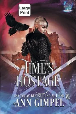 Time's Hostage: Highland Time Travel Paranormal Romance (Az idő túsza) - Time's Hostage: Highland Time Travel Paranormal Romance