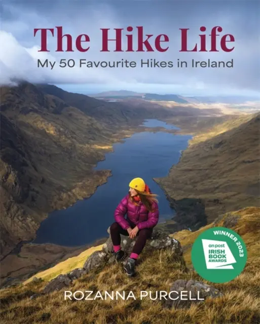 Hike Life - Az 50 kedvenc túrám Írországban - Az év IBA életmódkönyve - Hike Life - My 50 Favourite Hikes in Ireland - IBA Lifestyle Book of the Year