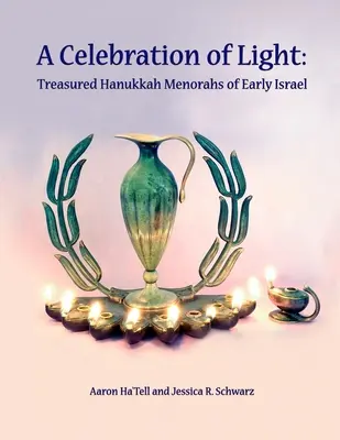 A fény ünnepe: Kincset érő hanukai menórák a korai Izraelből - A Celebration of Light: Treasured Hanukkah Menorahs of Early Israel
