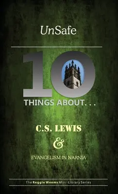 Unsafe: C. S. Lewisról és az evangelizációról Narniában - Unsafe: Ten Things About C S Lewis & Evangelism in Narnia