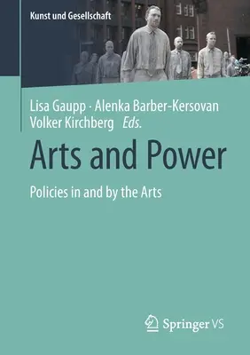 Művészet és hatalom: Politika a művészetekben és a művészetek által - Arts and Power: Policies in and by the Arts