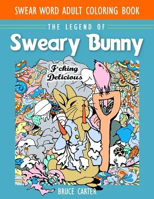 Swear Word Adult Coloring Book: The Legend of Sweary Bunny