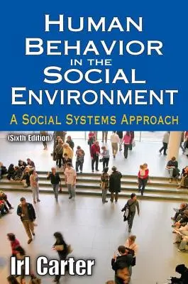 Emberi viselkedés a társadalmi környezetben: A Social Systems Approach - Human Behavior in the Social Environment: A Social Systems Approach