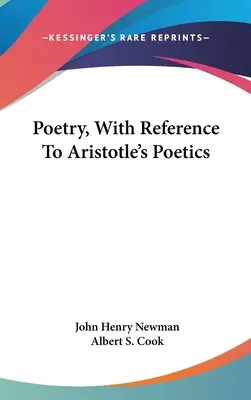 Költészet, Arisztotelész Poétikájára való hivatkozással - Poetry, With Reference To Aristotle's Poetics