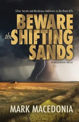 Óvakodj a változó homoktól: Ezüst titkok és gyilkos ambíciók a Fekete-hegyekben - Beware the Shifting Sands: Silver Secrets & Murderous Ambitions in the Black Hills