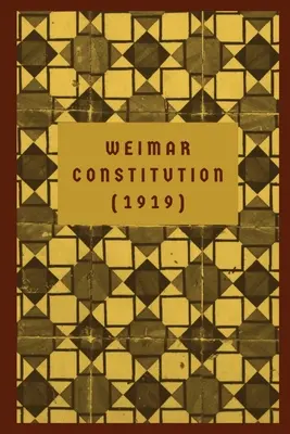 A weimari alkotmány: (1919) - The Weimar Constitution: (1919)