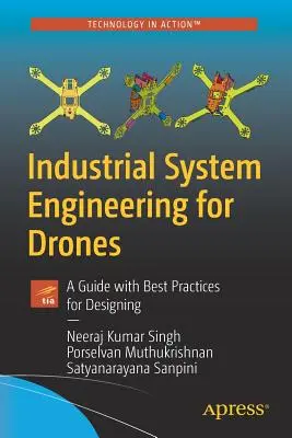 Ipari rendszertechnika drónok számára: A Guide with Best Practices for Designing - Industrial System Engineering for Drones: A Guide with Best Practices for Designing