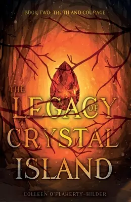 A kristálysziget öröksége Második könyv - Az igazság és a bátorság - Legacy of Crystal Island Book Two - Truth and Courage