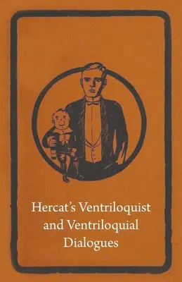 Hercat hasbeszélő és hasbeszélő dialógusai - Hercat's Ventriloquist and Ventriloquial Dialogues