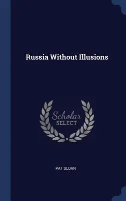 Oroszország illúziók nélkül - Russia Without Illusions