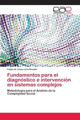 Fundamentos para el diagnstico e intervencin en sistemas complejos (Alapok a teljes rendszer diagnosztikájához és beavatkozásához) - Fundamentos para el diagnstico e intervencin en sistemas complejos