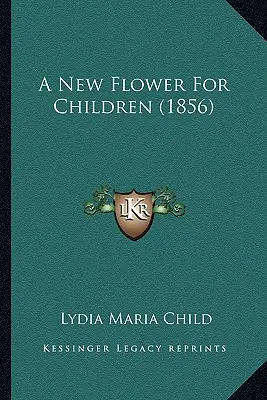 Egy új virág a gyermekek számára (1856) - A New Flower For Children (1856)