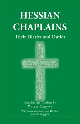 Hessian Chaplains: A hittanosok: Naplóik és kötelességeik - Hessian Chaplains: Their Diaries and Duties