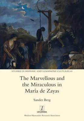 A csodálatos és a csodás Mara de Zayasban - The Marvellous and the Miraculous in Mara de Zayas