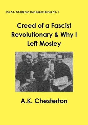Egy fasiszta forradalmár hitvallása és miért hagytam el Mosley-t - Creed of a Fascist Revolutionary & Why I Left Mosley