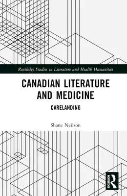 Kanadai irodalom és orvostudomány: Carelanding - Canadian Literature and Medicine: Carelanding