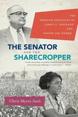 A szenátor és a bérlő: James O. Eastland és Fannie Lou Hamer szabadságharca - The Senator and the Sharecropper: The Freedom Struggles of James O. Eastland and Fannie Lou Hamer