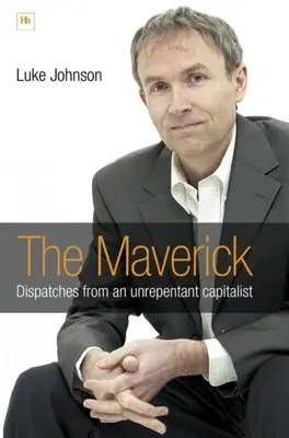 The Maverick: Egy megátalkodott kapitalista üzenetei - The Maverick: Dispatches from an unrepentant capitalist