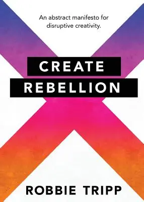 Create Rebellion