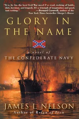 Sláva ve jménu: A Novel of the Confederate Navy (Román o námořnictvu Konfederace) - Glory in the Name: A Novel of the Confederate Navy