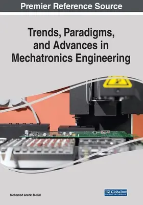 Trendek, paradigmák és előrelépések a mechatronikai mérnöki tudományokban - Trends, Paradigms, and Advances in Mechatronics Engineering