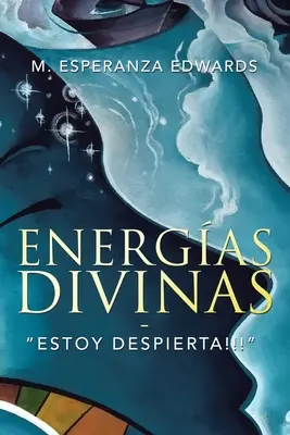 Energas Divinas: Estoy Despierta!!!„”” - Energas Divinas: Estoy Despierta!!!