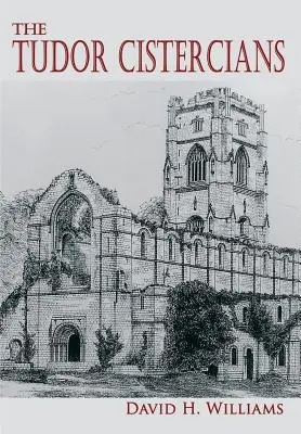 A Tudor-ciszterciek - The Tudor Cistercians