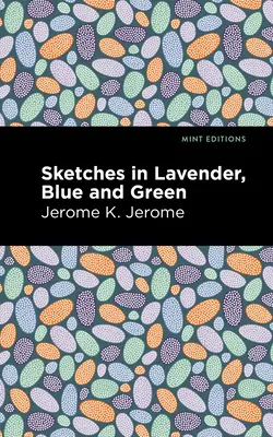 Vázlatok levendulában, kékben és zöldben - Sketches in Lavender, Blue and Green