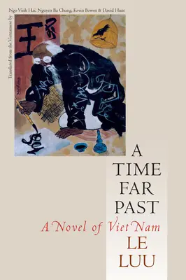 Egy messze múlt idő: A Novel of Viet Nam - A Time Far Past: A Novel of Viet Nam