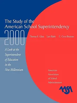 Az amerikai szuperintendencia tanulmánya, 2000: Az oktatási szuperintendensek vizsgálata az új évezredben - The Study of the American Superintendency, 2000: A Look at the Superintendent of Education in the New Millennium